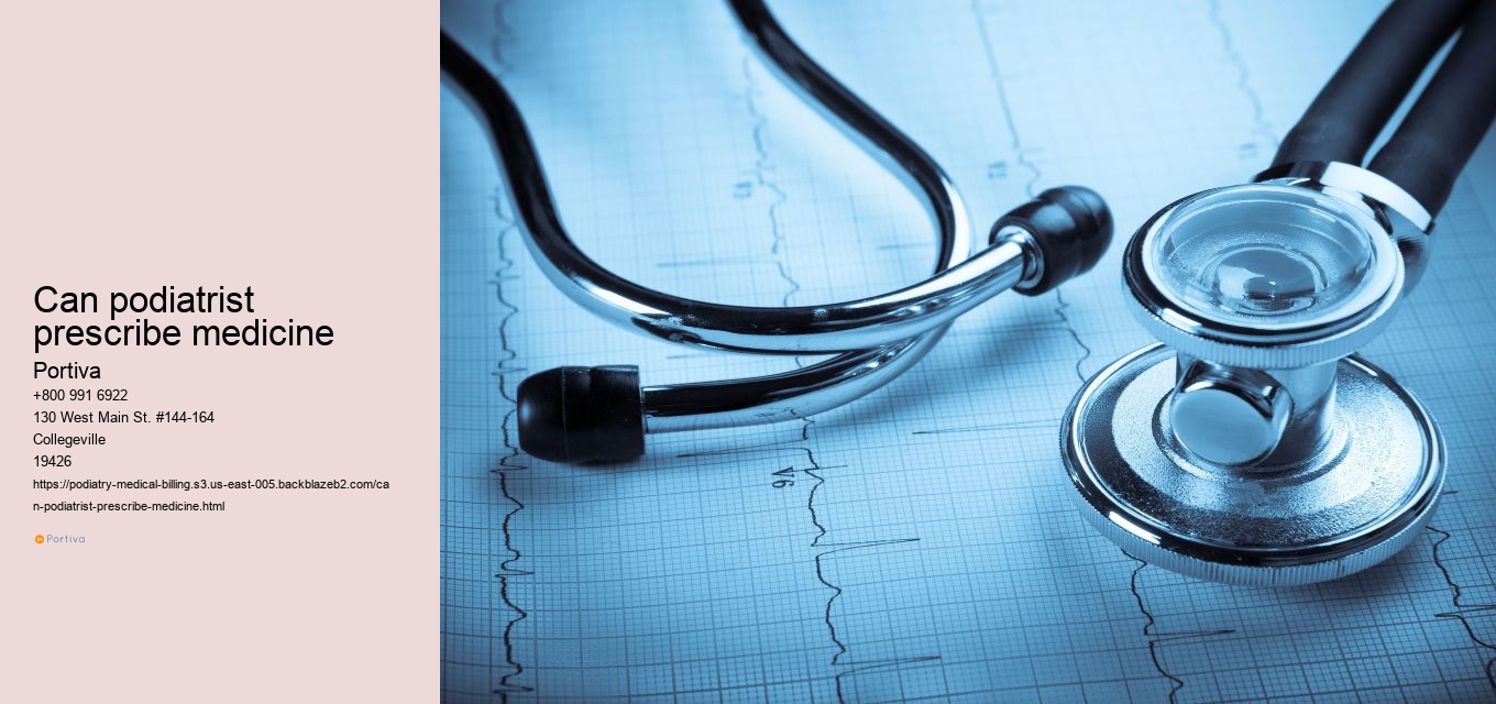 can podiatrist prescribe medicine